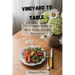 Vineyard to Table: The Complete Guide to Wine Production and Enjoyment