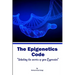 The Epigenetic Code: Unlocking the Secrets of Gene Expression