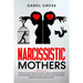 Narcissistic Mothers: A practical guide to handle narcissistic parents, understand, recover, and heal emotional abuse. How to get free from