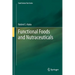 Functional Foods and Nutraceuticals