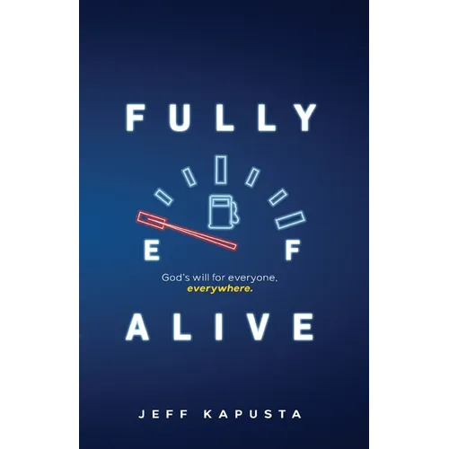 Fully Alive: God's will for everyone, everywhere.