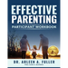Effective Parenting Participant Workbook: A Court-Approved Guide to Nurturing Healthy Relationships and Developing Effective Parenting Skills