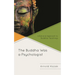 The Buddha Was a Psychologist: A Rational Approach to Buddhist Teachings