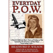 Everyday P.O.W.: A Rural California Boy's Story of Going To War, including his Prisoner of War Diary from Stalag Luft 1