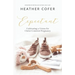 Expectant: Cultivating a Vision for Christ-Centered Pregnancy