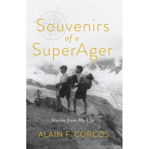 Souvenirs of a SuperAger: Stories from My Life