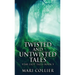 Twisted And Untwisted Tales