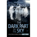 The Dark Part of the Sky: A Collection of Bomber Command Ghost Stories