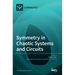 Symmetry in Chaotic Systems and Circuits