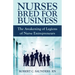 Nurses Bred for Business: The Awakening of Legions of Nurse Entrepreneurs