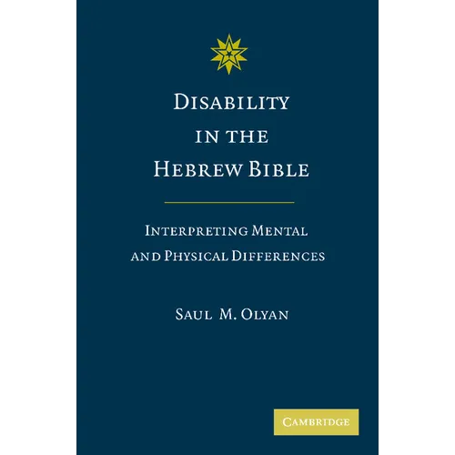 Disability in the Hebrew Bible: Interpreting Mental and Physical Differences