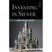 Investing in Silver: Bare-Bones Basics