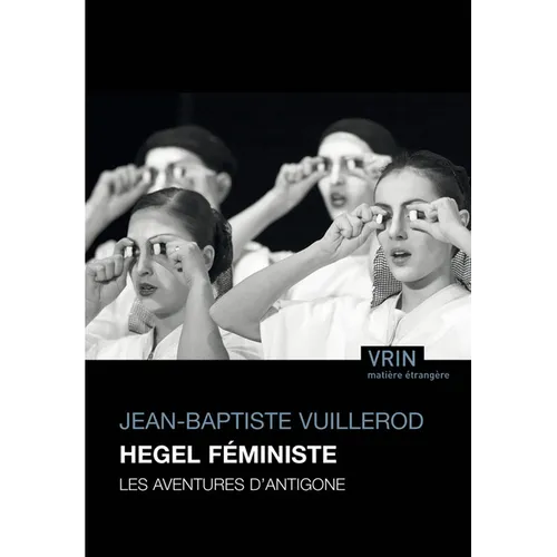 Hegel Feministe: Les Aventures d'Antigone