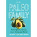 Paleo Family: Raising Natural Kids in an Unnatural World