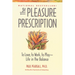The Pleasure Prescription: To Love, to Work, to Play -- Life in the Balance