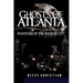 Ghosts of Atlanta: Phantoms of the Phoenix City