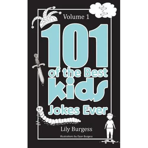 101 of the Best Kids' Jokes Ever - Volume 1