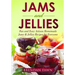 Jams and Jellies: Fun and Easy Artisan Homemade Jams & Jellies Recipes for Everyone