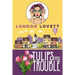 Tulips and Trouble