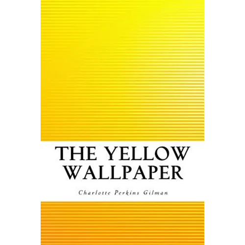 The Yellow Wallpaper