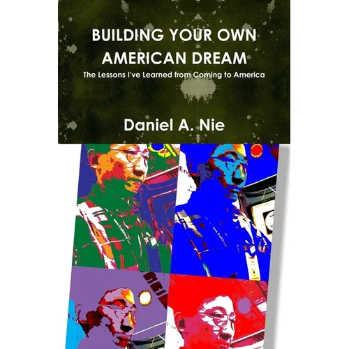 Building Your Own American Dream: The Lessons I've Learned from Coming to America