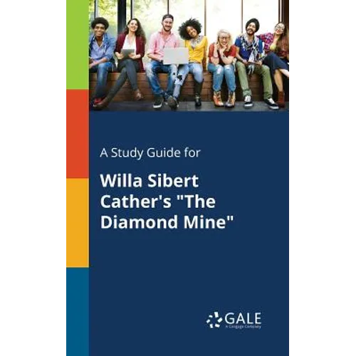 A Study Guide for Willa Sibert Cather's "The Diamond Mine"