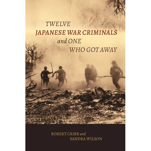 Twelve Japanese War Criminals and One Who Got Away