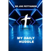 My Daily Huddle: There is nothing more powerful than starting your day off with Jesus.