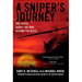 A Sniper's Journey: The Truth about the Man Behind the Rifle