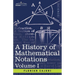 A History of Mathematical Notations, Volume I