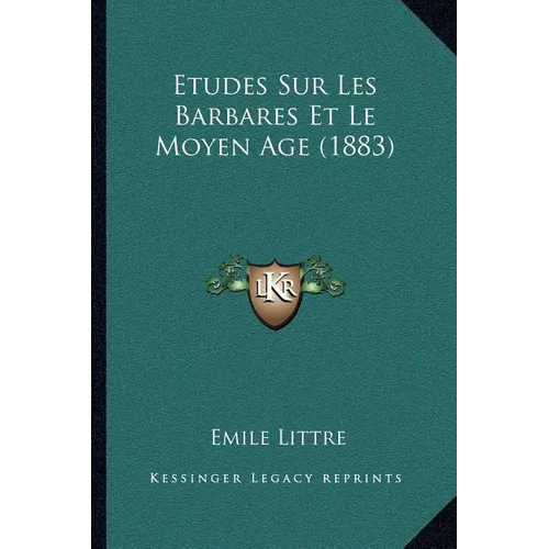 Etudes Sur Les Barbares Et Le Moyen Age (1883)
