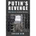 Putin's Revenge: Why Russia Invaded Ukraine