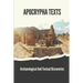 Apocrypha Texts: Archaeological And Textual Discoveries: Apocryphal Gospels And Documents