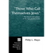 Those Who Call Themselves Jews: The Church and Judaism in the Apocalypse of John