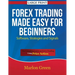 Forex Trading Made Easy for Beginners: Software, Strategies and Signals (Large Print): The Complete Guide on Forex Trading Using Price Action