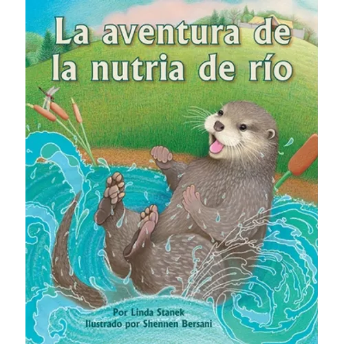 La Aventura de la Nutria de Río: (River Otter's Adventure in Spanish)