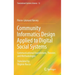 Community Informatics Design Applied to Digital Social Systems: Communicational Foundations, Theories and Methodologies