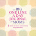 The Big One Line a Day Journal for Moms: 5 Years of Daily Reflections and Memories
