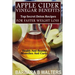 Apple Cider Vinegar Benefits: Top Secret Detox Recipes To Cleanse And Detox For Faster Weight Loss