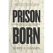 Prison Born: Incarceration and Motherhood in the Colonial Shadow