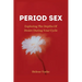 Period Sex: Exploring the Depths of Desire During Your Cycle