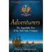 Adventurers: The Improbable Rise of the East India Company: 1550-1650