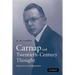 Carnap and Twentieth-Century Thought: Explication as Enlightenment