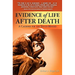 Evidence of Life After Death: A Casebook for the Tough-Minded