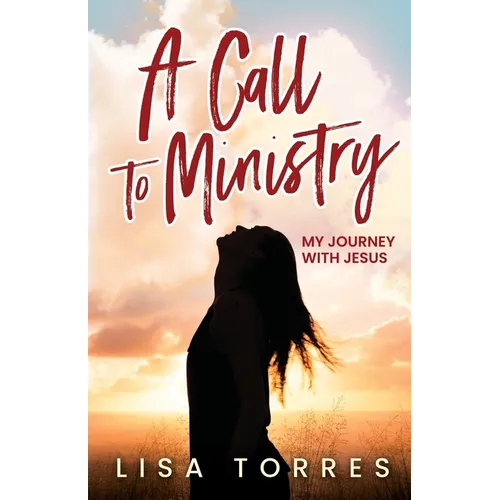 A Call to Ministry: My Journey With Jesus