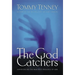 The God Catchers: Experiencing the Manifest Presence of God