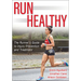 Run Healthy: The Runner's Guide to Injury Prevention and Treatment