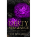 Dirty Vengeance A Dark Mafia Romance