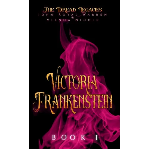 The Dread Legacies: Victoria Frankenstein