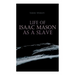 Life of Isaac Mason as a Slave: Autobiography of a Fugitive Slave